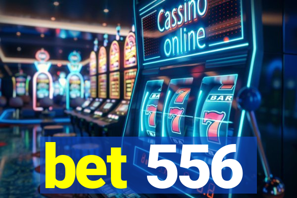 bet 556